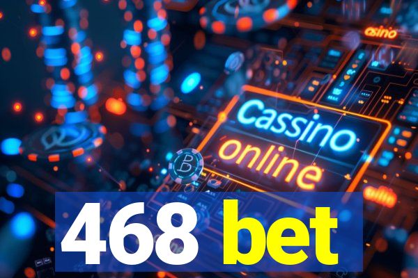 468 bet